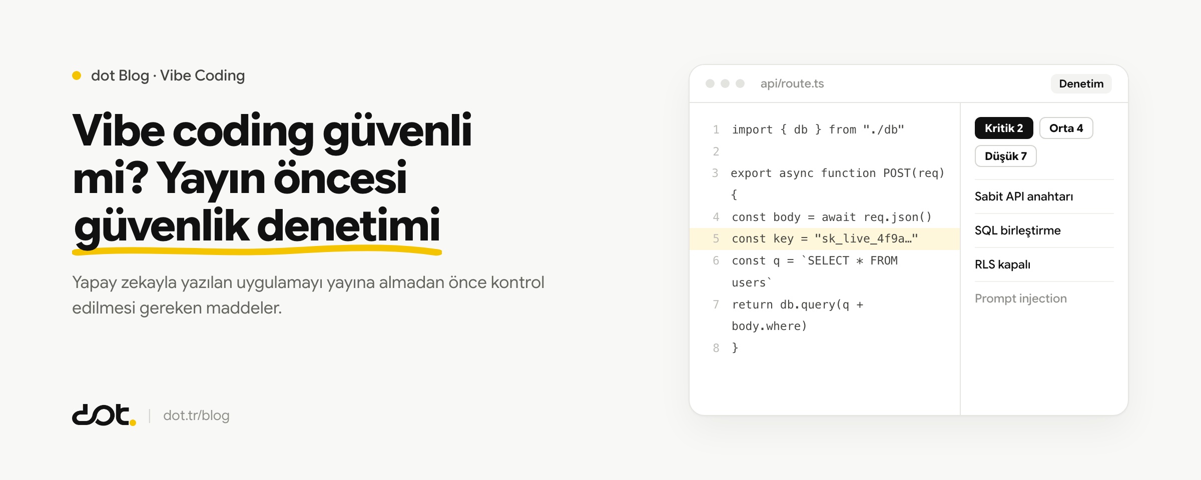 Vibe coding güvenli mi? Yayına almadan önce yaptırmanız gereken güvenlik denetimi